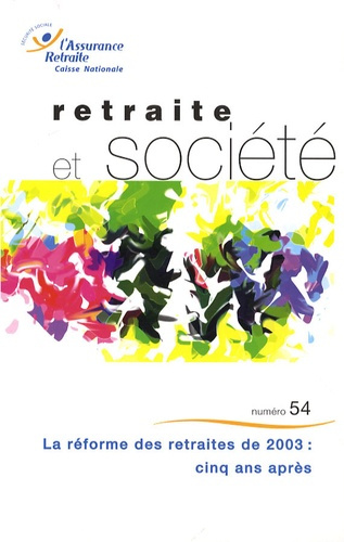 Retraite et société N° 54, Juin 2008 : La réforme des retraites de 2003 : cinq ans après
