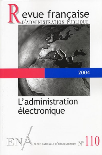 Revue française d'administration publique N° 110 : L'administration électronique