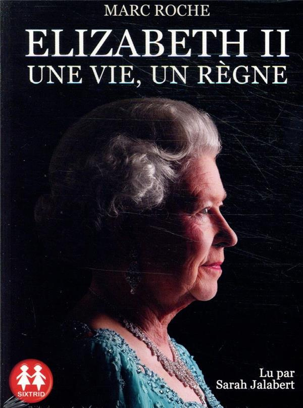 Elizabeth II. Une vie, un règne, 1 CD audio MP3