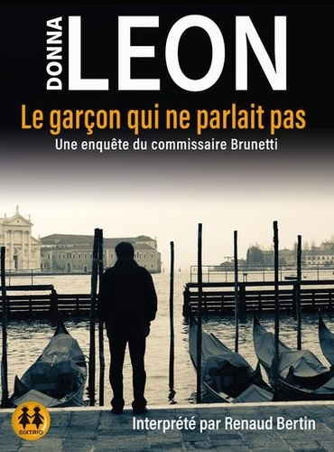 Le garçon qui ne parlait pas. Une enquête du commissaire Brunetti, 1 CD audio MP3