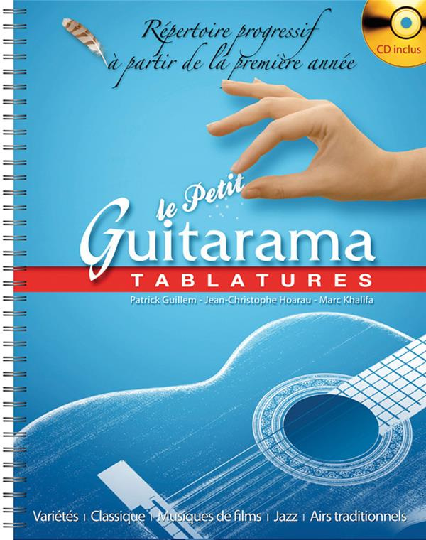 Le Petit Guitarama : Tablatures. Répertoire progressif à partir de la première année, avec 1 CD audi
