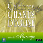 Célèbres chants d'Eglise pour le mariage. Volume 2, 1 CD audio