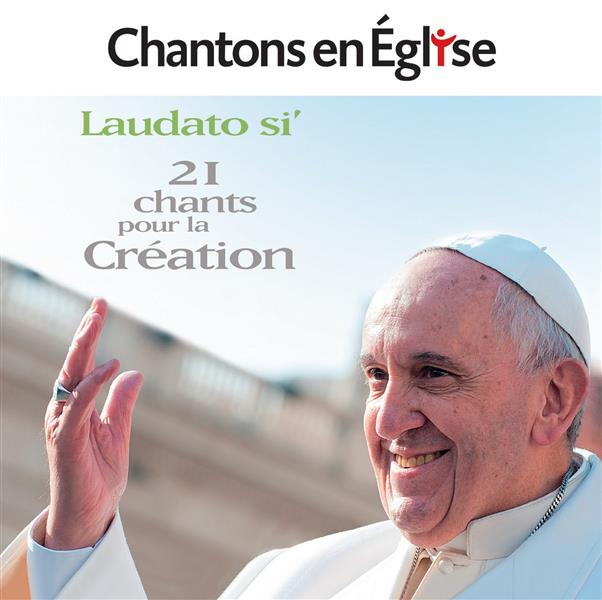 Laudato si'. 21 chants pour la création, 1 CD audio