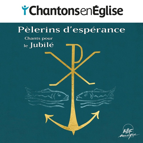 Chantons en Eglise : Chants pour le Jubilé