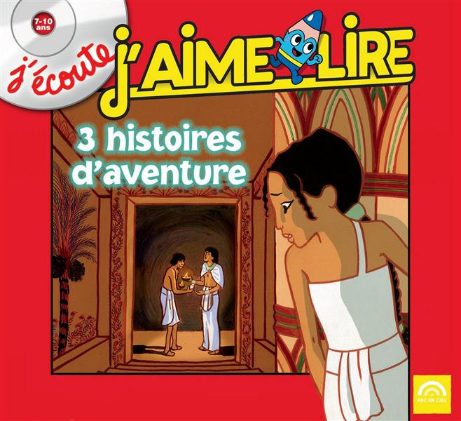 J'écoute J'aime lire. 3 histoires d'aventure, 1 CD audio
