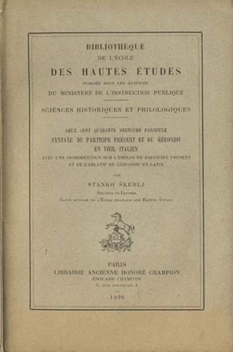 SYNTAXE DU PARTICIPE PRESENT ET DU GERONDIF EN VIEIL ITALIEN, AVEC UNE INTRODUCTION SUR L'EMPLOI DU