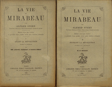 LA VIE DE MIRABEAU. EDITION REVUE PAR L'AUTEUR ET PRECEDEE D'UNE PREFACE ECRITE POUR L'EDITION FRAN