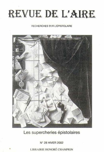 REVUE DE L'AIRE. NO 28. HIVER 2002. LES SUPERCHERIES EPISTOLAIRES.