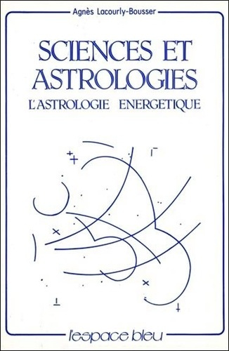 Sciences et Astrologies - L'astrologie énergétique