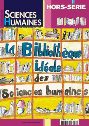 Sciences Humaines Hors-série N° 42 : La Bibliothèque idéale des Sciences humaines