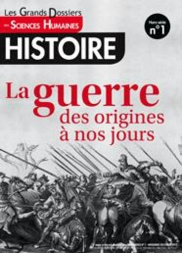Sciences Humaines Histoire Gd Hs N°1 La Guerre Des Origines A Nos Jours