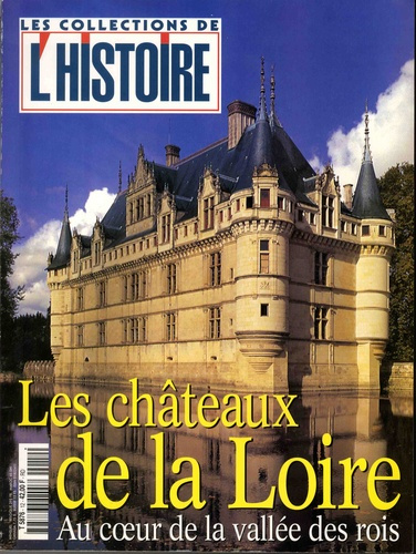Les Collections de l'Histoire Hors-série N° 12, juillet 2001 : Les châteaux de la Loire
