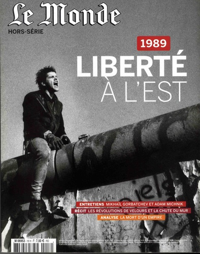 Le Monde. Hors-série N° 16, septembre 2009 : 1989. Liberté à l'Est