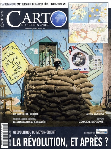 Carto N° 27 Janvier-février 2015 : La Révolution, et après ? Géopolitique du Moyen-Orient