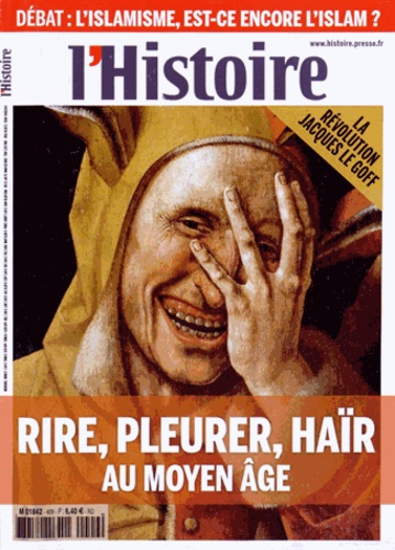 L'Histoire N° 409, mars 2015 : Le rire et les larmes. Les émotions au Moyen Age