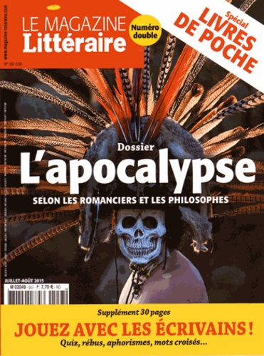 Le Magazine Littéraire N° 557-558, Juillet-août 2015 : L'apocalypse selon les romanciers et les phil