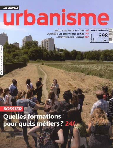 Revue Urbanisme N° 398, automne 2015 : Quelles formations pour quels métiers ? Avec le supplément "V