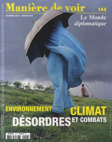 Manière de voir N° 144, Décembre 2015-janvier 2016 : Environnement, climat : désordres et combats