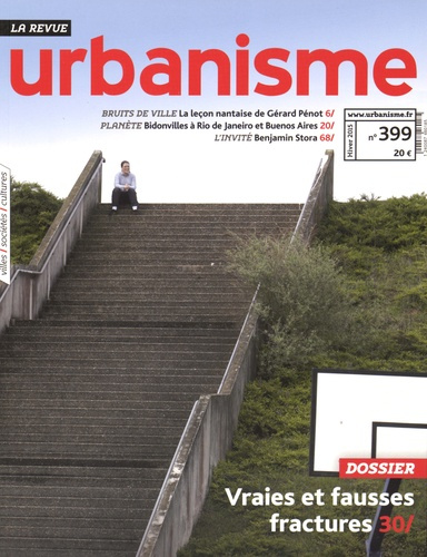 Revue Urbanisme N° 399, Hiver 2015 : Vraies et fausses fractures