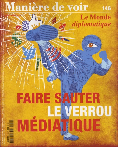Manière de voir N° 146, avril-mai 2016 : Faire sauter le verrou mediatique