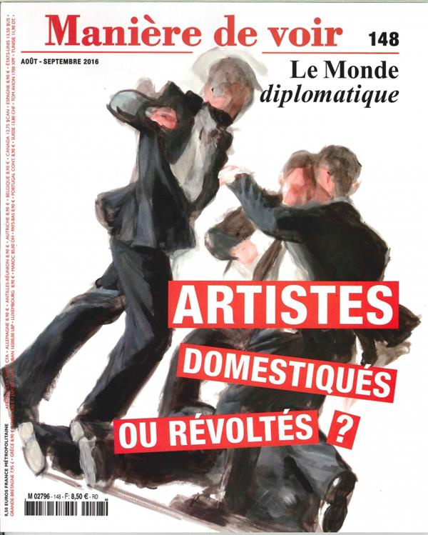Manière de voir N° 148, août-septembre 2016 : Artistes, domestiqués ou revoltés ?