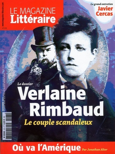Le Magazine Littéraire N° 573, novembre 2016 : Verlaine-Rimbaud. Le couple scandaleux
