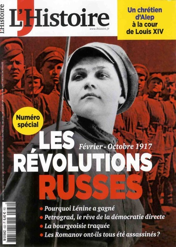 L'Histoire N° 432, Février 2017 : Les révolutions russes. Février-Octobre 1917