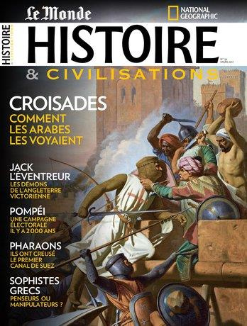 Histoire & Civilisations N°26 Les Croisades Vu Par Les Arabes Mars 2017