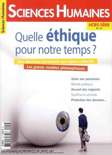Sciences Humaines Hors-série N° 22, Mai-juin 2017 : Quelle éthique pour notre temps ?