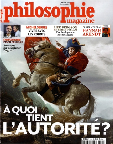 Philosophie Magazine N°112, septembre 2017 : A quoi tient l'autorité ?