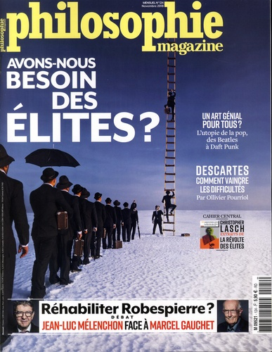 Philosophie Magazine N° 124, novembre 2018 : Avons-nous besoin des élites ?