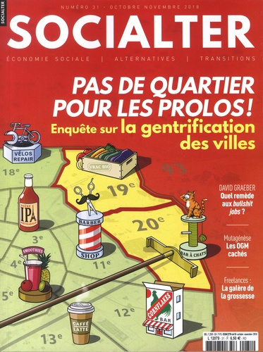 Socialter N° 31, Octobre-novembre 2018 : Pas de quartier pour les prolos ! Enquête sur la gentrifica