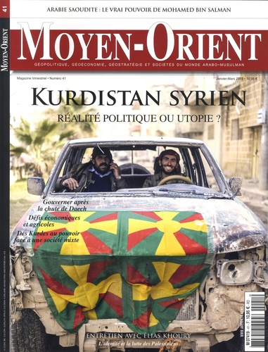 Moyen-Orient N° 41, novembre-décembre 2018 : Kurdistan Syrien. Réalité politique ou utopie ?