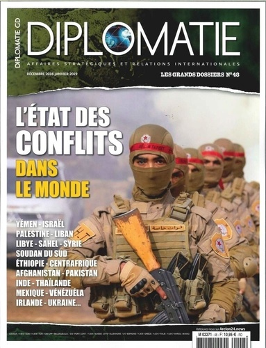 Diplomatie. Les grands dossiers N° 48 décembre janvier 2019 : L'état des conflits dans le monde