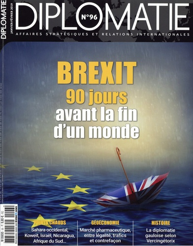 Diplomatie N° 96, janvier-février 2019 : Brexit. 90 jours avant la fin d'un monde