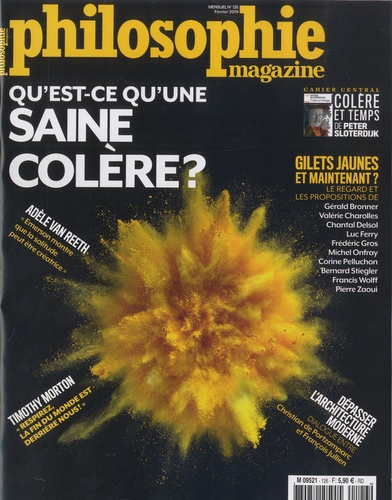 Philosophie Magazine N° 126, Février 2019 : Qu'est ce qu'une saine colère ?