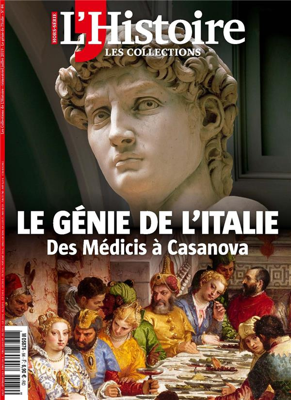 Les Collections de l'Histoire N°84, juillet 2019 : Le génie de l'Italie. Des Médicis à Casanova