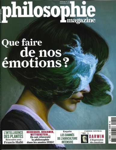 Philosophie Magazine N° 132, septembre 2019 : Que faire de nos émotions ?