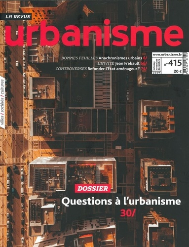 Revue Urbanisme N° 415, janvier 2020 : Qui fait l'urbanisme aujourd'hui ?