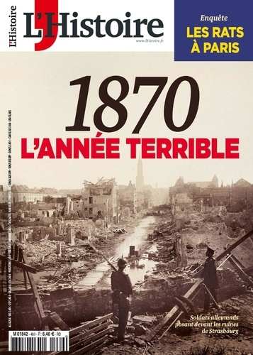 L'Histoire N° 469, mars 2020 : 1870. L'année terrible
