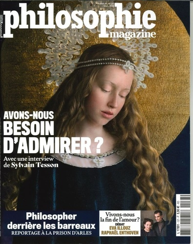 Philosophie Magazine N° 137, mars 2020 : Avons-nous besoin d'amirer ?