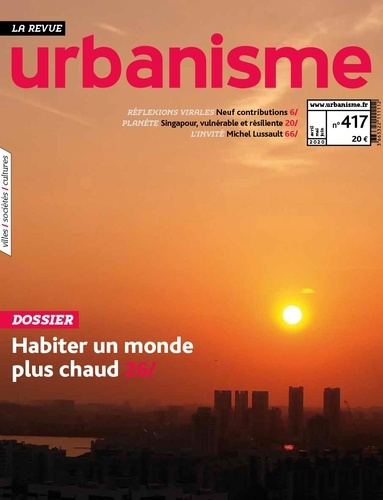 Revue Urbanisme N° 417, avril, mai , juin 2020 : Habiter un monde plus chaud