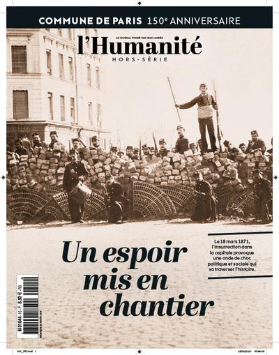 L'Humanité HS : Commune de paris - mars 2021. La commune de paris , un espoir mis en chantier