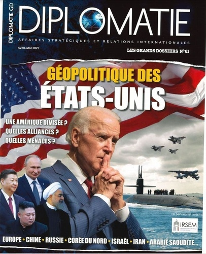 Diplomatie. Les grands dossiers N° 61, avril-mai 2021 : Géopolitique des Etats-Unis