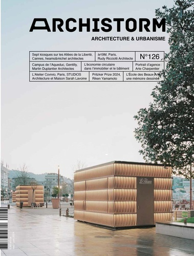 Archistorm N° 126, mai-juin 2024 : Sept Kiosques sur les allées de la Liberté