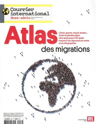 Courrier international. Hors-série Août-septembre 2023 : Atlas des migrations