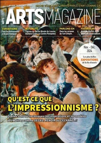 Arts Magazine n°158 : Qu'est-ce que l'impressionnisme ? - Novembre-Décembre 2024