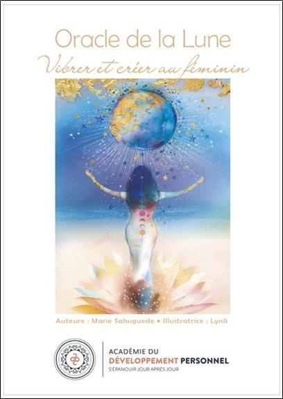 Oracle de la lune. Vibrer et créer au féminin