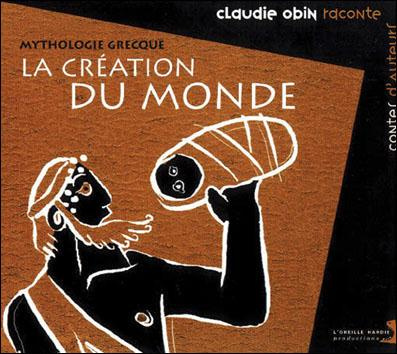 La création du monde. Mythologie grecque, 1 CD audio