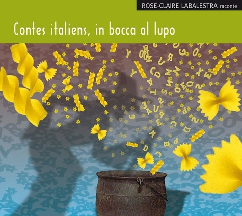 Contes italiens, in bocca al lupo. 1 CD audio